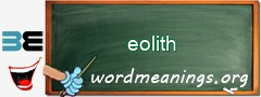 WordMeaning blackboard for eolith